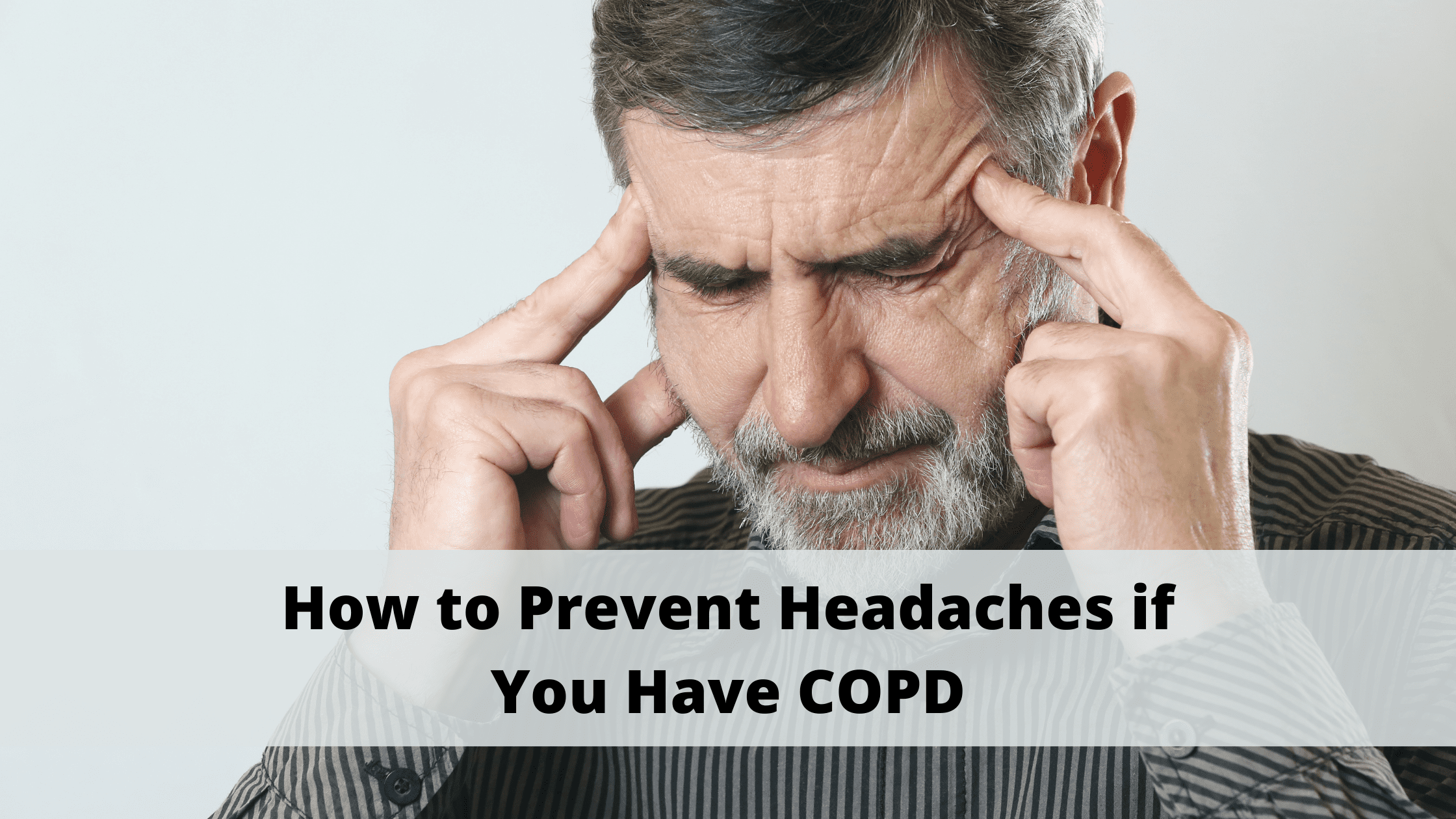 How to Prevent Headaches if You Have COPD LPT Medical